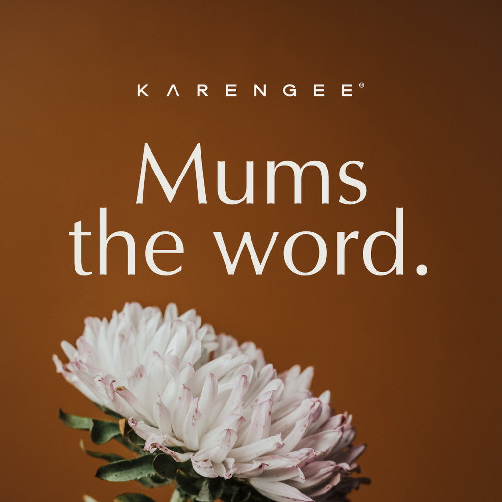 Mums the word.